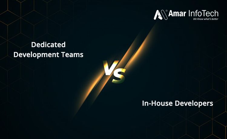 Hire Dedicated Development Teams Vs. In-house Developer. Who Should You Hire?