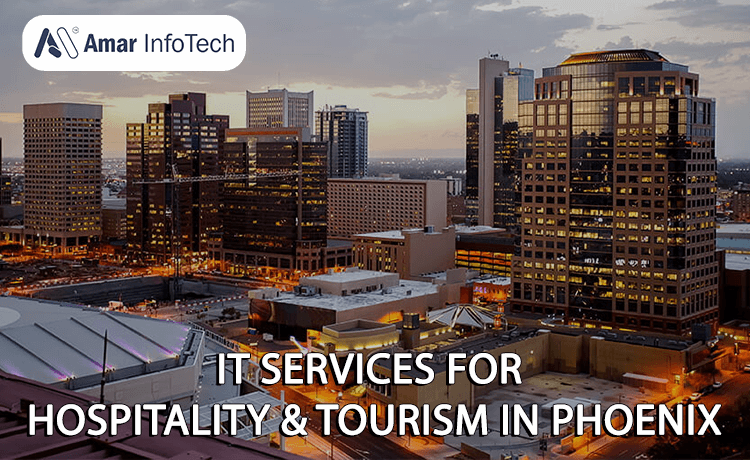 IT Services for Hospitality & Tourism in Phoenix