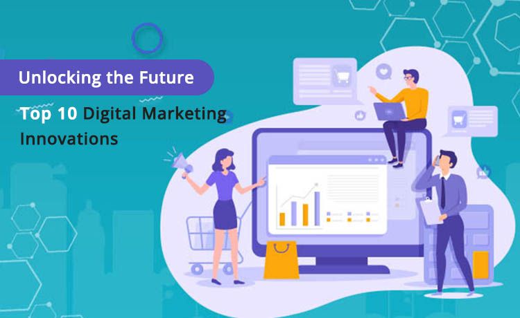 Top 10 Digital Marketing Trends and Innovations for 2021-2022