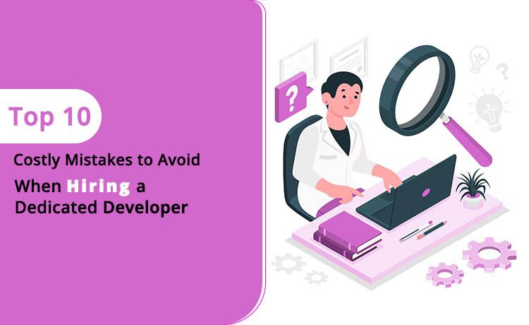 Top 10 Mistakes That Make When Hiring Dedicated Developer