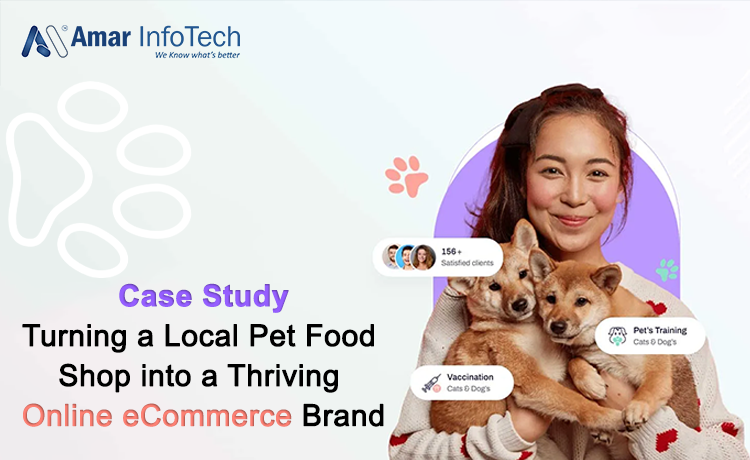 Case Study: Turning a Local Pet Food Shop into a Thriving Online eCommerce Brand